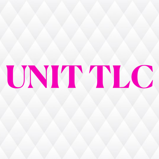 Unit TLC (Tender Loving Care- Maintenance)